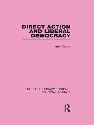 cover image of Direct Action and Liberal Democracy (Routledge Library Editions